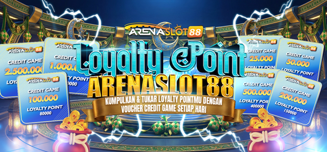 ARENASLOT88 POINT LOYALTY