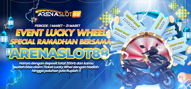 EVENT LUCKY WHEEL BULAN SUCI RAMADHAN BERSAMA ARENASLOT88